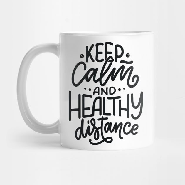 Keep Calm And A Healthy Distance | Quarantine by Shifted Time